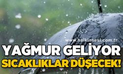 Yağmur geliyor, sıcaklıklar düşecek!