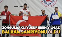 Zonguldaklı Yusuf Eren Yılmaz Balkan Şampiyonu oldu!