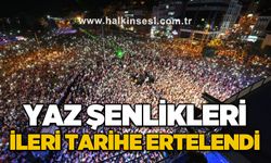 Yaz şenlikleri ileri tarihe ertelendi
