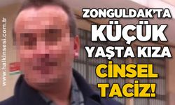 Zonguldak'ta kız çocuğuna cinsel taciz!
