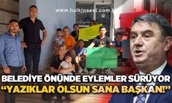 Zonguldak Belediyesi önünde eylemler sürüyor: Yazıklar olsun sana başkan!