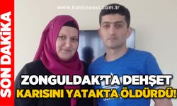 Zonguldak'ta koca dehşeti: Karısını yatakta öldürdü