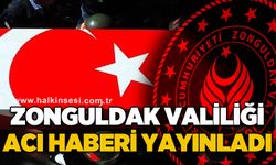 Zonguldak Valiliği acı haberi yayınladı