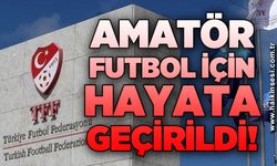 Amatör futbol için hayata geçirildi