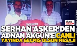 Serhan Asker’den Adnan Akgün’e canlı yayında geçmiş olsun mesajı