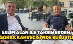 Selim Alan ile Tahsin Erdem, Sokak Kahvecisi’nde buluştu