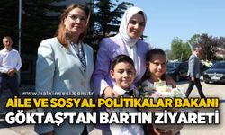 Bakan Göktaş, "Sosyal politikalarımızı ‘kimseyi geride bırakmama' ilkesiyle gerçekleştiriyoruz"