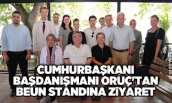 Cumhurbaşkanı Başdanışmanı Oruç'tan BEUN standına ziyaret