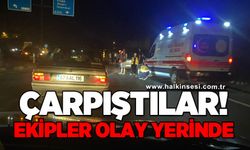 Çarpıştılar! Ekipler olay yerinde