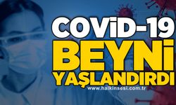 Covid-19 beyni yaşlandırdı