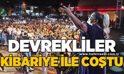 Devrekliler Kibariye ile coştu
