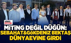 Miting değil düğün SEBAHAT&GÖKDENİZ BEKTAŞ DÜNYAEVİNE GİRDİ