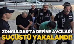 Zonguldak‘ta define avcıları suçüstü yakalandı