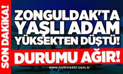 Zonguldak'ta yaşlı adam yüksekten düştü! Durumu ağır!