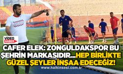 Cafer Elek: Zonguldakspor bu şehrin markasıdır...Hep birlikte güzel şeyler inşaa edeceğiz!