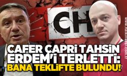 Cafer Çapri Tahsin Erdem'i terletti: Bana teklifte bulundu!