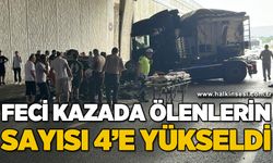 Feci kazada hayatını kaybedenlerin sayısı 4'e yükseldi