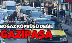 Burası Boğaz Köprüsü değil Gazipaşa!