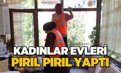 Kadınlar evleri pırıl pırıl yaptı