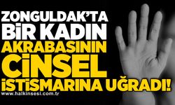 Zonguldak’ta bir kadın akrabasının cinsel istismarına uğradı!