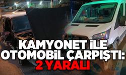 kamyonet ile otomobil çarpıştı: 2 yaralı