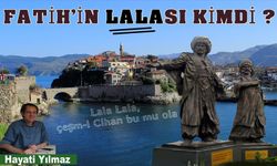 Fatih'in lalası kimdi?