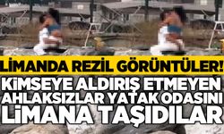 Limanda rezil görüntüler! Kimseye aldırış etmeyen ahlaksızlar yatak odasını Limana taşıdılar