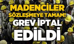 Madenciler sözleşmeye tamam: Grev iptal edildi
