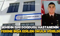 Şehidin ismi, doğduğu hastanenin yerine inşa edilen okula verildi