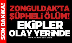 Zonguldak’ta şüpheli ölüm! Ekipler olay yerinde