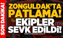 Zonguldak'ta patlama! Ekipler sevk edildi!