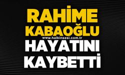 Rahime Kabaoğlu hayatını kaybetti