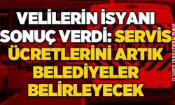 Velilerin İsyanı Sonuç Verdi: Servis Ücretlerini Artık Belediyeler Belirleyecek