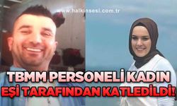 TBMM personeli kadın eşi tarafından katledildi