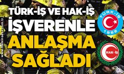 Türk-İş ve Hak-İş işverenle anlaşma sağlandı