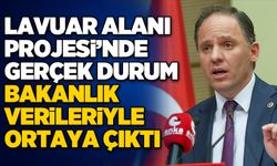 LAVUAR ALANI PROJESİ’NDE GERÇEK DURUM BAKANLIK VERİLERİYLE ORTAYA ÇIKTI