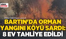 Bartın'da orman yangını köyü sardı: 8 ev tahliye edildi