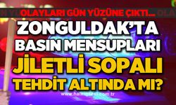 Zonguldak'ta basın mensupları jiletli sopalı tehdit altında mı?