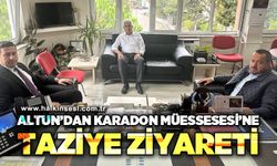 Kamil Altun'dan Karadon Müessesesi'ne taziye ziyareti