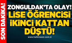 Zonguldak’ta olay! Lise öğrencisi ikinci kattan düştü!