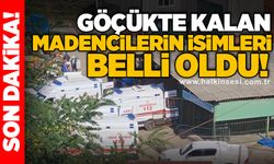 Göçükte kalan madencilerin isimleri belli oldu!