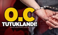 O.C tutuklandı