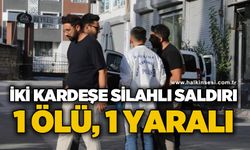 2 kardeşe silahlı saldırı: 1 ölü, 1 yaralı
