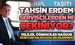 Okul servis ücretleri belirlenmedi: Tahsin Erdem servisçilerden mi çekiniyor?