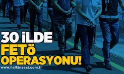 30 ilde FETÖ operasyonu!