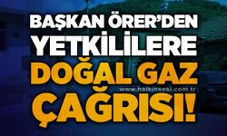 Başkan Atakan Örer yetkililer doğal gaz çağrısı