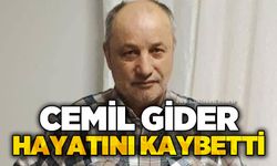 Cemil Gider hayatını kaybetti