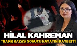 Hilal Kahreman feci motosiklet kazası sonucu hayatını kaybetti