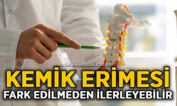 Kemik erimesi fark edilmeden ilerleyebilir
