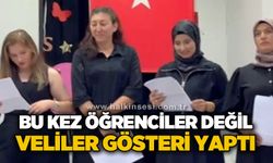 Bu kez öğrenciler değil veliler gösteri yaptı!